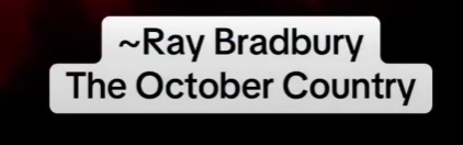 Just admiring this Ray Bradbury Quote...